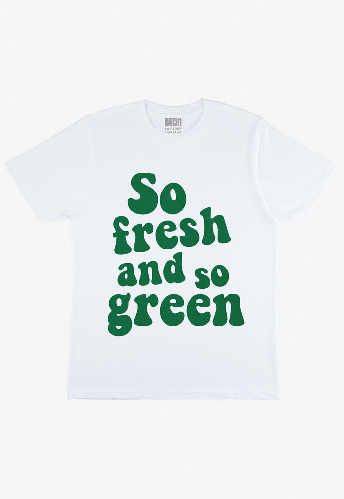 Flatlay of white tshirt with so fresh and so green printed slogan