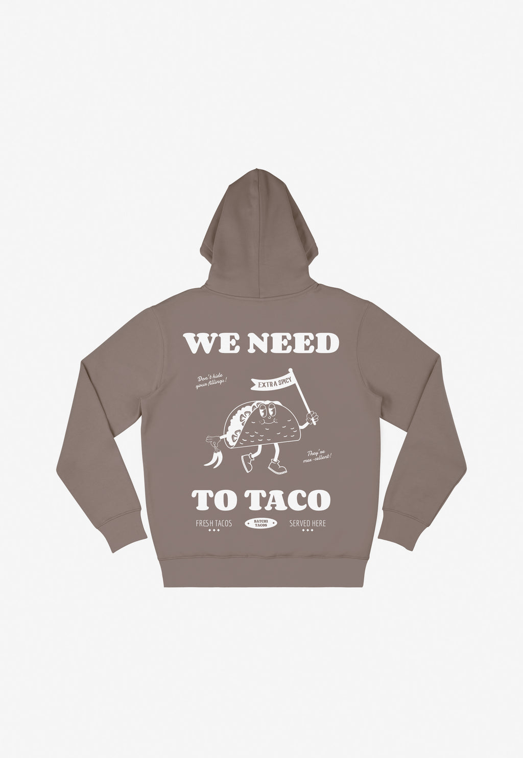 We Need To Taco Hoodie in Mocha
