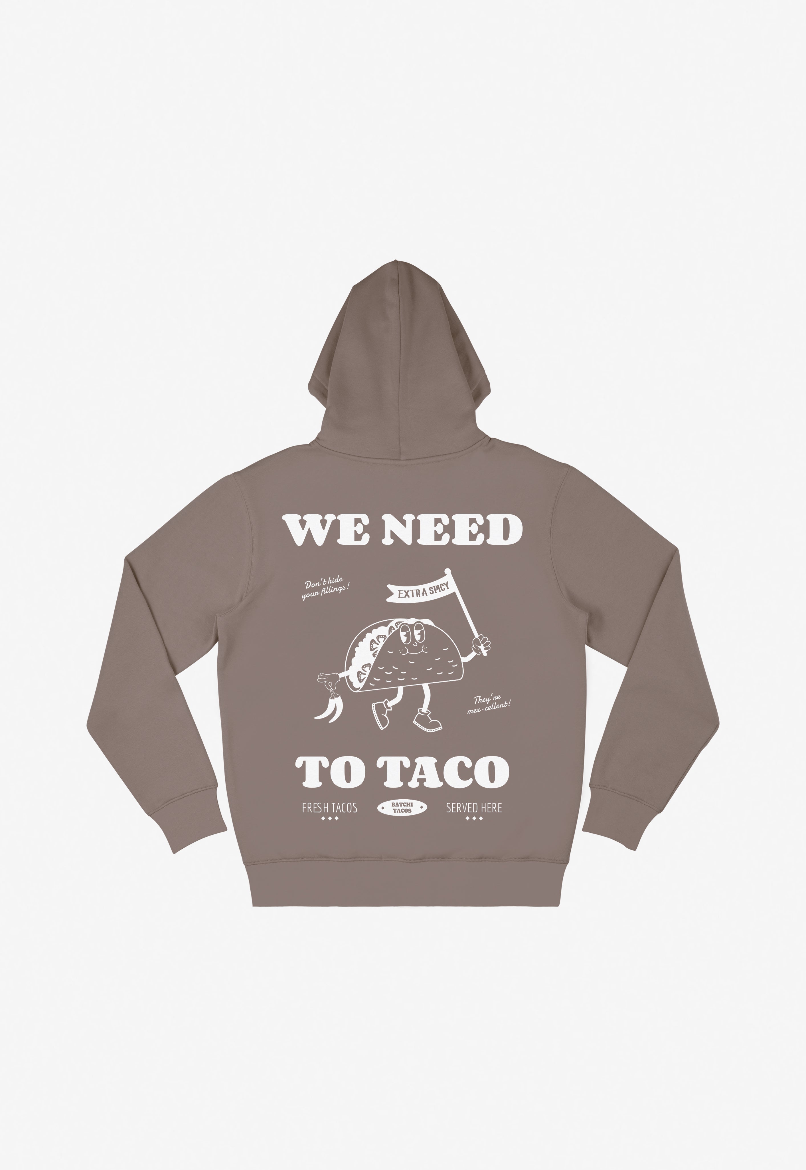 We Need To Taco Hoodie in Mocha