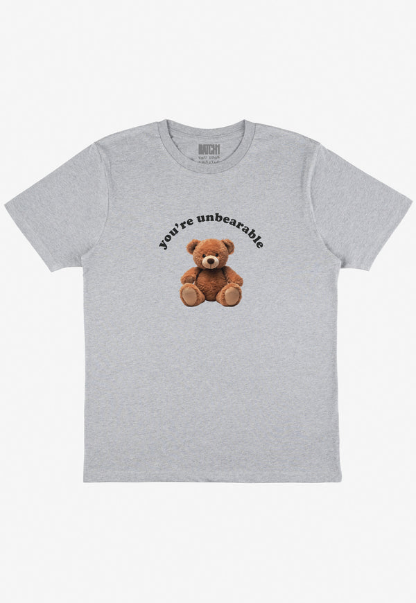 You're Unbearable T-Shirt in Grey