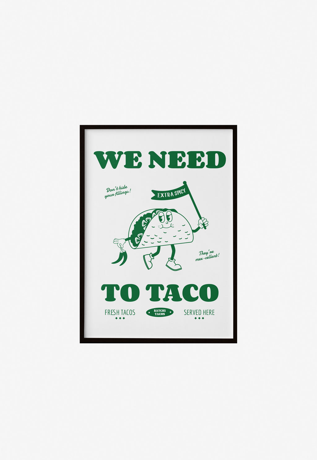We Need To Taco Print