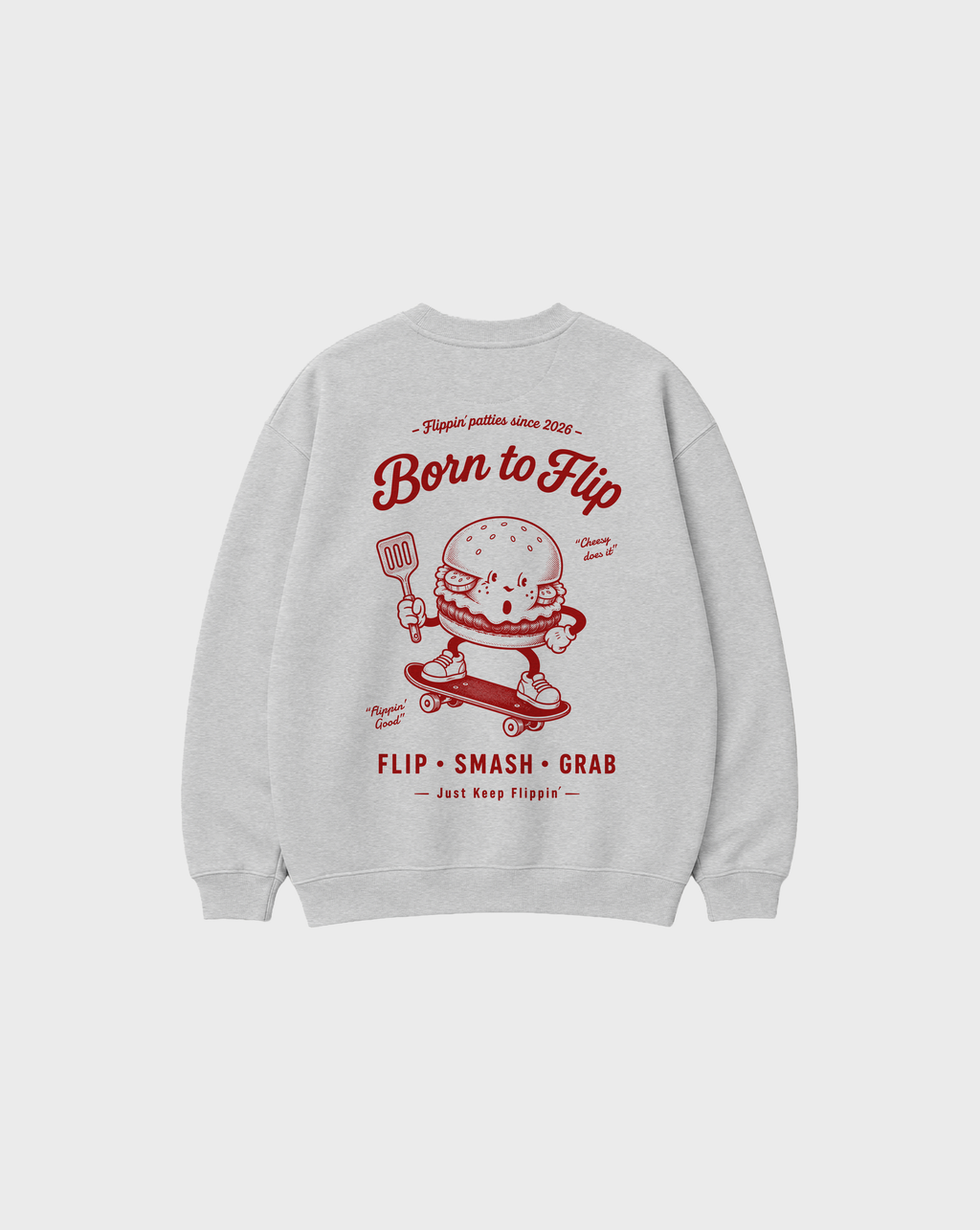 Back flat lay of the Born to Flip ash oversized sweatshirt with a large deep red skateboarding burger graphic and lettering.