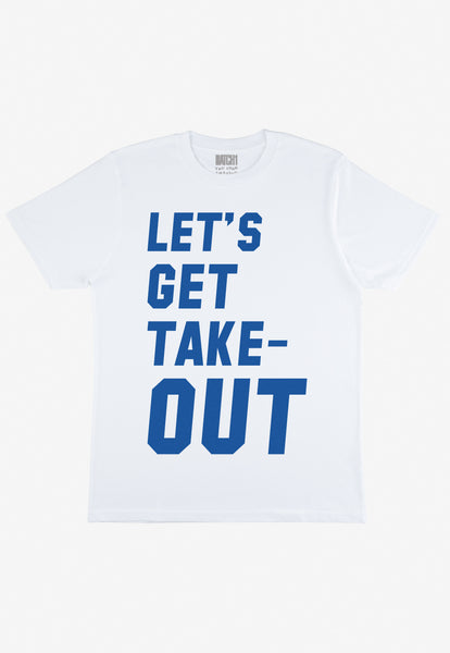 Flatlay of white tshirt with Let's Get Takeout blue slogan 