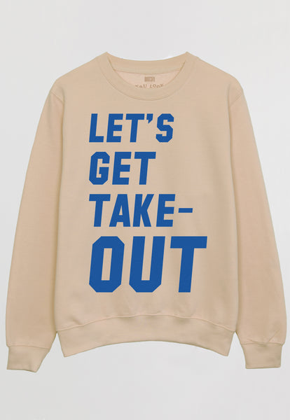 Flatlay of nude sweatshirt with Let's Get Takeout slogan 