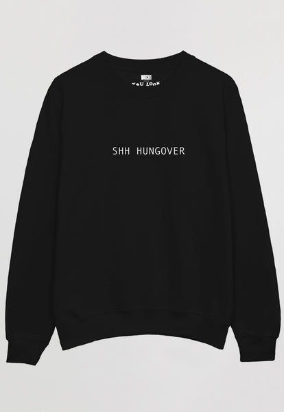 flatlay of Ssh Hungover slogan Sweatshirt