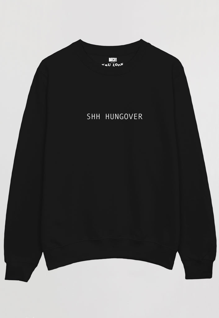flatlay of Ssh Hungover slogan Sweatshirt