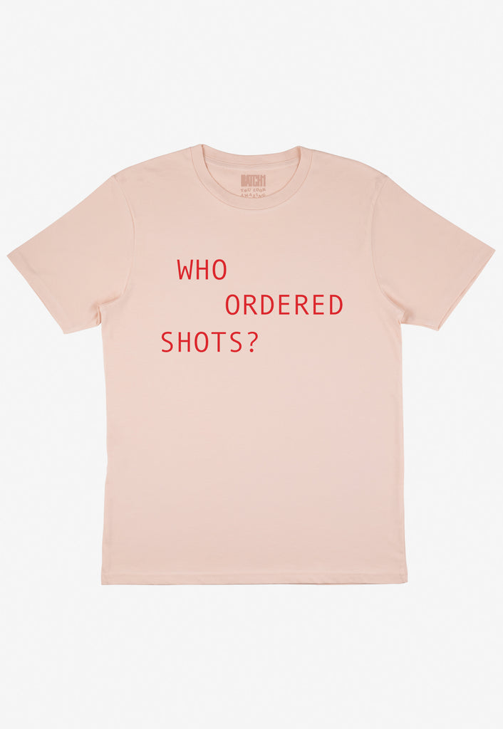 Flat lay of Who Ordered Shots T-Shirt 