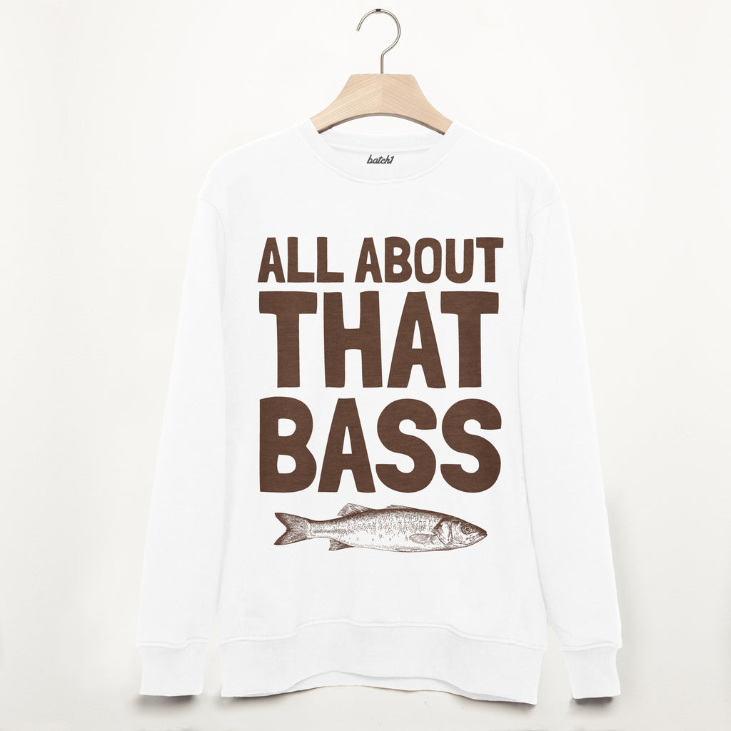 All About That Bass Men's Fishing Slogan Sweatshirt – Batch1